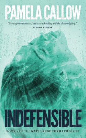 Carte Indefensible Pamela Callow
