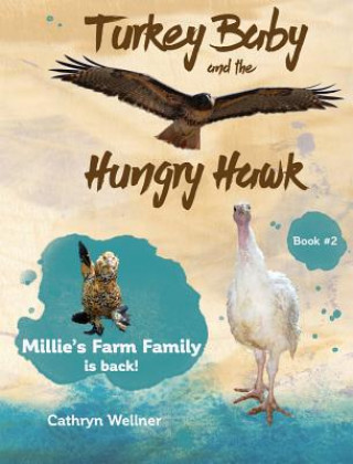 Knjiga Turkey Baby and the Hungry Hawk Cathryn Wellner