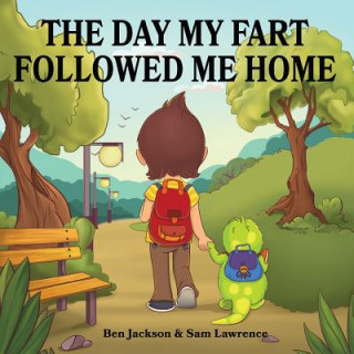 Kniha Day My Fart Followed Me Home Ben Jackson