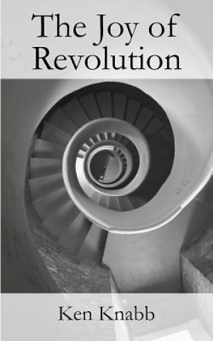 Könyv Joy of Revolution Ken Knabb