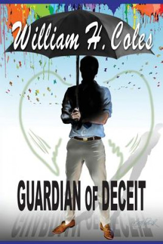 Knjiga Guardian of Deceit William H. Coles