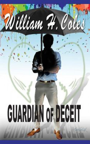 Knjiga Guardian of Deceit William H. Coles