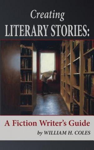 Книга Creating Literary Stories William H Coles