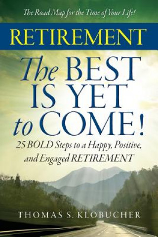 Carte RETIREMENT The BEST IS YET to COME! Thomas S Klobucher
