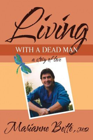 Knjiga Living with a Dead Man Marianne Bette M. D.