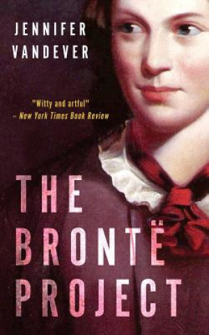 Könyv The Brontë Project Jennifer R Vandever