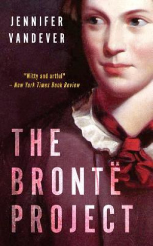Книга The Brontë Project Jennifer R Vandever