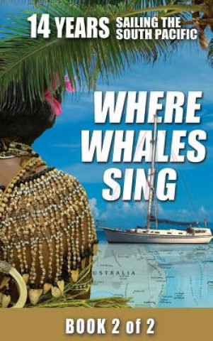 Книга Where Whales Sing Daniel H. Van Ginhoven