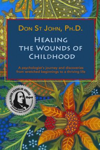 Kniha Healing the Wounds of Childhood Don St. John