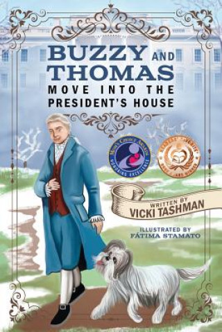 Könyv Buzzy and Thomas Move into the President's House Vicki Tashman