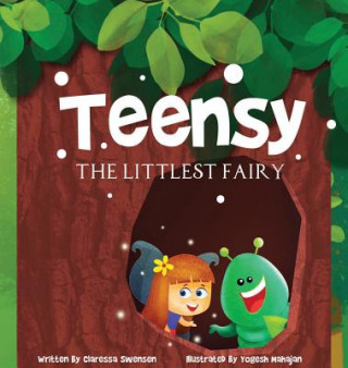 Kniha Teensy The Littlest Fairy Claressa Swensen