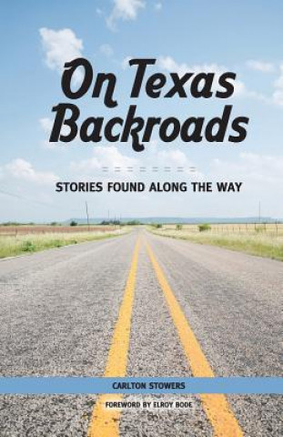 Knjiga On Texas Backroads Carlton Stowers