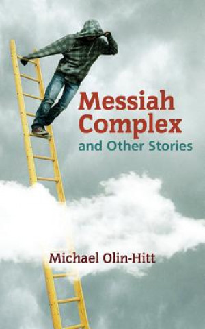 Kniha Messiah Complex Michael Olin-Hitt