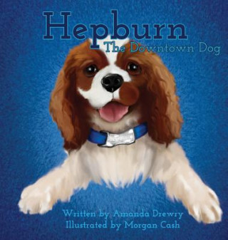 Carte Hepburn The Downtown Dog Amanda Drewry