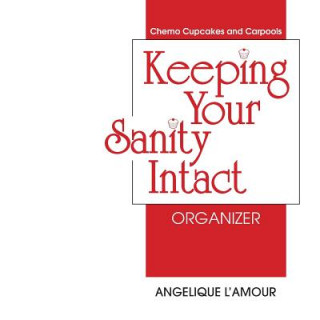 Kniha Keeping Your Sanity Intact Organizer Angelique L'Amour