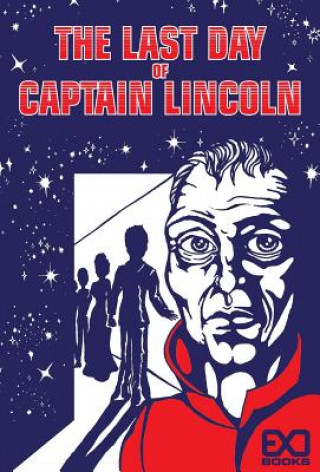 Carte The Last Day of Captain Lincoln EXO Books