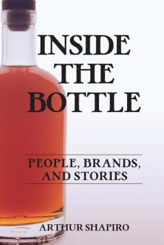 Kniha Inside The Bottle Arthur Shapiro