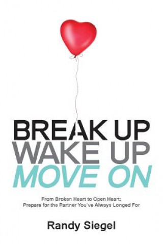 Book Break Up, Wake Up, Move On Randy Siegel