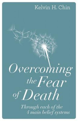 Kniha Overcoming the Fear of Death Kelvin H. Chin