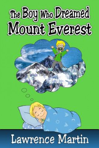 Knjiga The Boy Who Dreamed Mount Everest Lawrence Martin