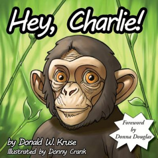 Carte Hey, Charlie! Donald W Kruse