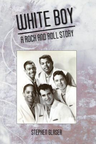 Kniha White Boy A Rock and Roll Story Glaser Stephen