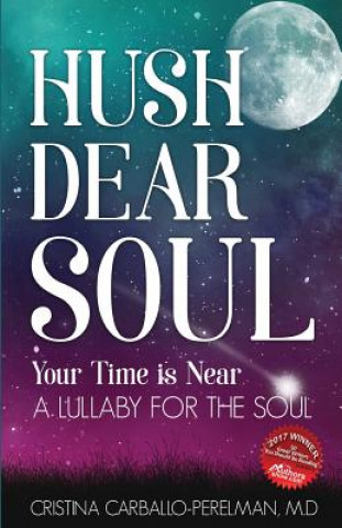 Libro Hush Dear Soul, Your Time is Near M. D. Cristina Carballo-Perelman