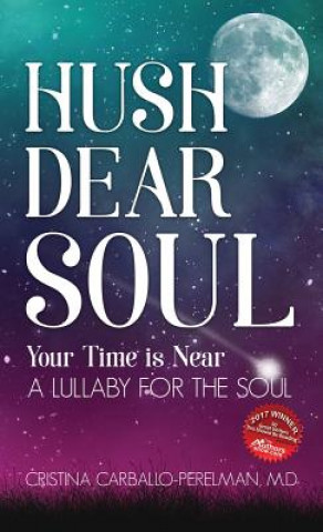 Buch Hush Dear Soul, Your Time is Near M. D. Cristina Carballo-Perelman