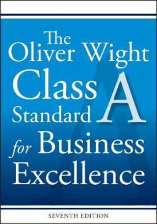 Carte Oliver Wight Class A Standard for Business Excellence, Seventh Edition Oliver Wight International Inc