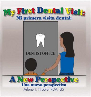 Книга My First Dental Visit Bs Arlene J. Hibbler Rda