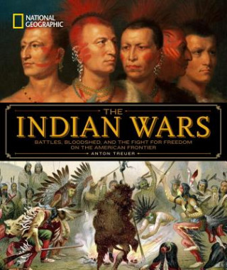 Kniha National Geographic The Indian Wars Anton Treuer