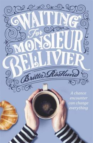 Kniha Waiting For Monsieur Bellivier Britta Röstlund