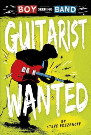 Kniha Guitarist Wanted Steve Brezenoff