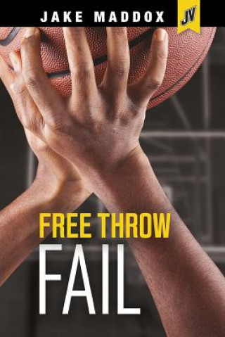 Книга Free Throw Fail Jake Maddox