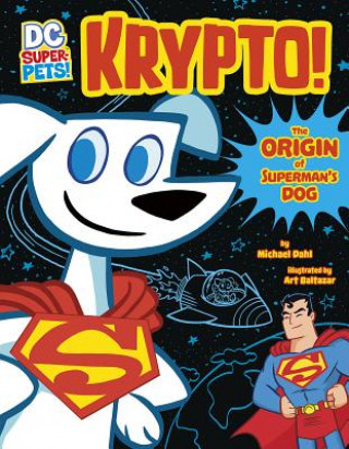 Könyv Krypto: The Origin of Superman's Dog Michael Dahl