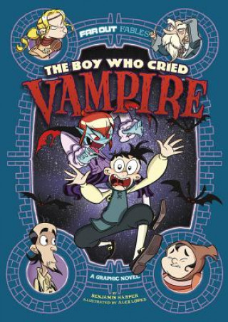 Carte The Boy Who Cried Vampire: A Graphic Novel Benjamin Harper