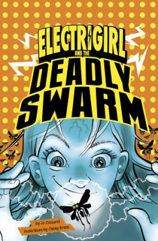 Kniha Electrigirl and the Deadly Swarm Jo Cotterill