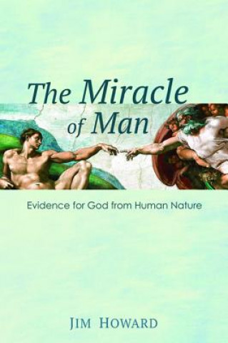 Kniha Miracle of Man Jim Howard