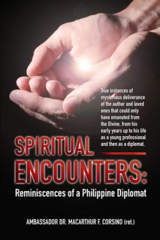Könyv Spiritual Encounters Ambassador Dr MacArthur Corsino (Ret )