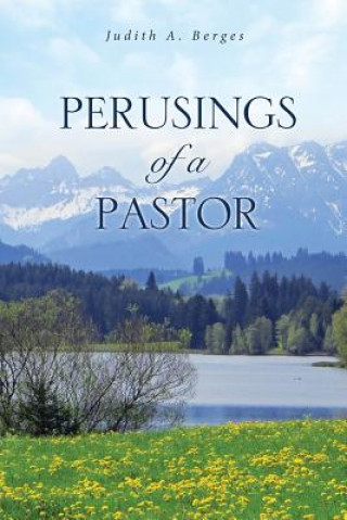 Kniha Perusings of a Pastor Judith a. Berges