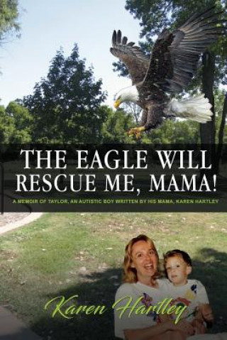 Livre Eagle will rescue me, Mama! Karen Hartley