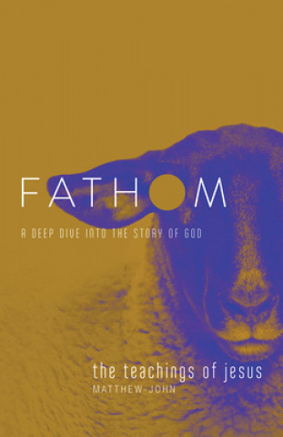 Książka Fathom Bible Studies: The Teachings of Jesus Student Journal Katie Heierman