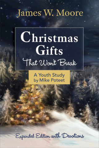 Kniha Christmas Gifts That Won't Break Youth Study James W. Moore