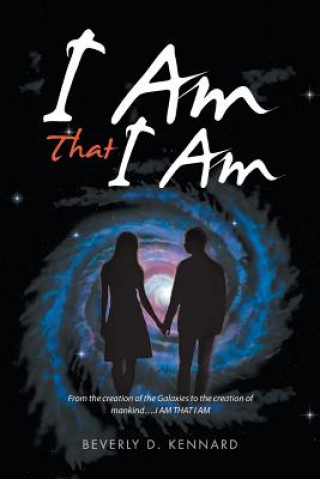 Книга I Am That I Am Beverly D. Kennard