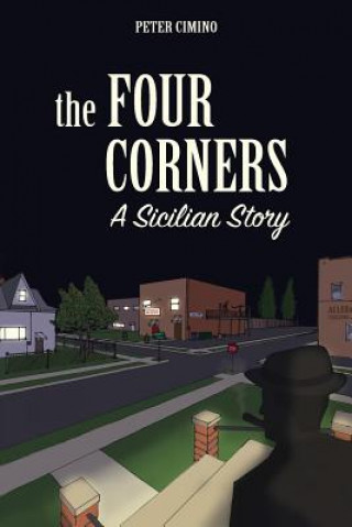 Книга The Four Corners, A Sicilian Story Peter P Cimino