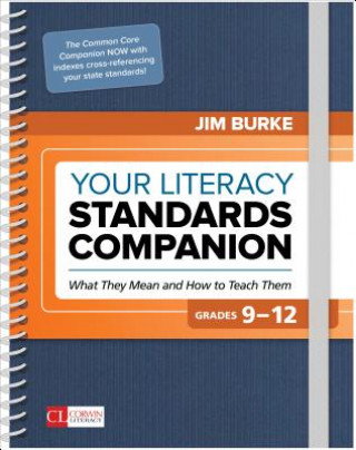 Könyv Your Literacy Standards Companion, Grades 9-12: What They Mean and How to Teach Them James (Jim) R. (Robert) Burke