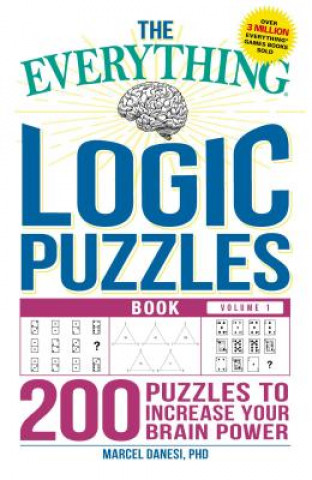 Kniha The Everything Logic Puzzles Book Volume 1: 200 Puzzles to Increase Your Brain Power Marcel Danesi