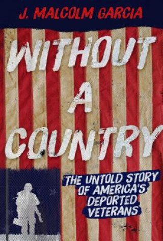 Kniha Without a Country J. Malcolm Garcia