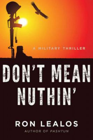 Könyv Don't Mean Nuthin': A Military Thriller Ron Lealos