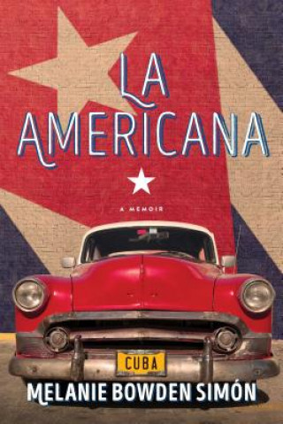 Carte La Americana: A Memoir Melanie Simon